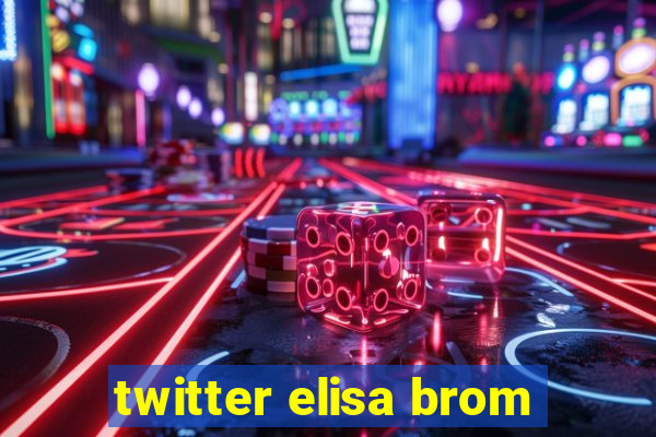 twitter elisa brom